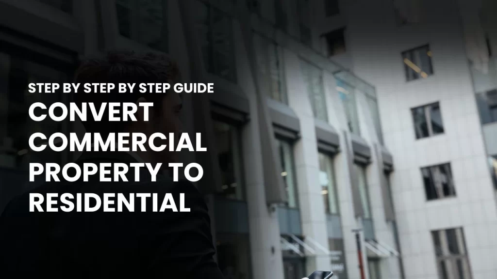 Convert Commercial Property to Residential