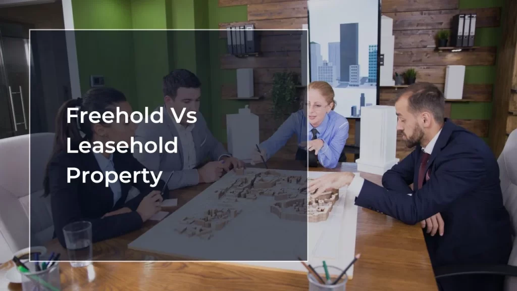Freehold Vs Leasehold Property