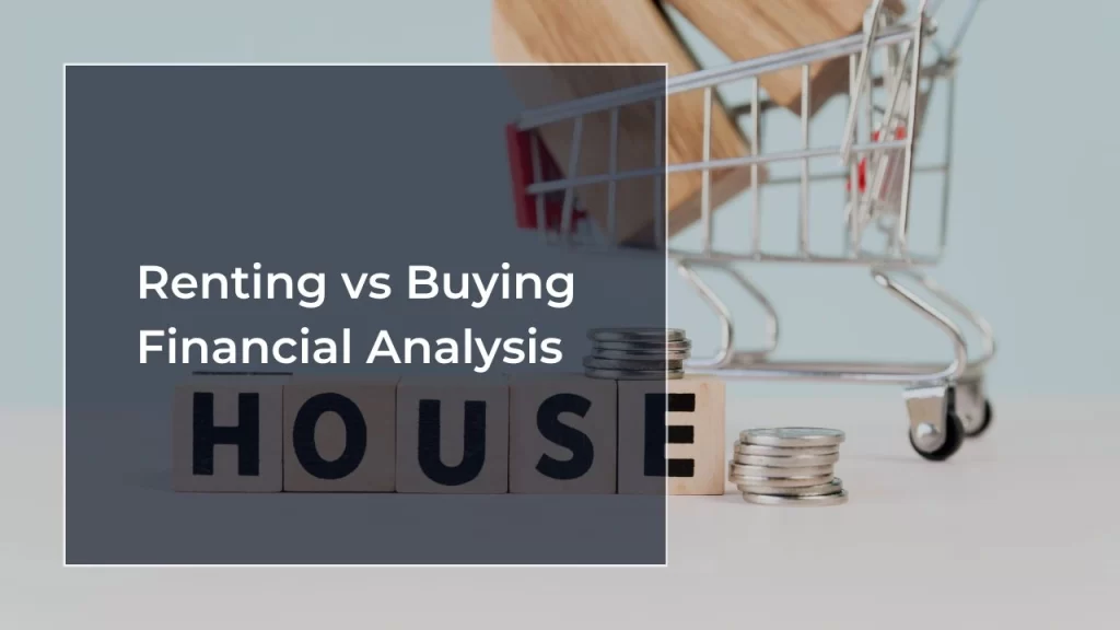 Renting vs Buying Financial Analysis