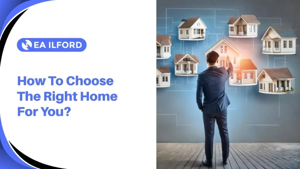 Choose The Right Home In The UK