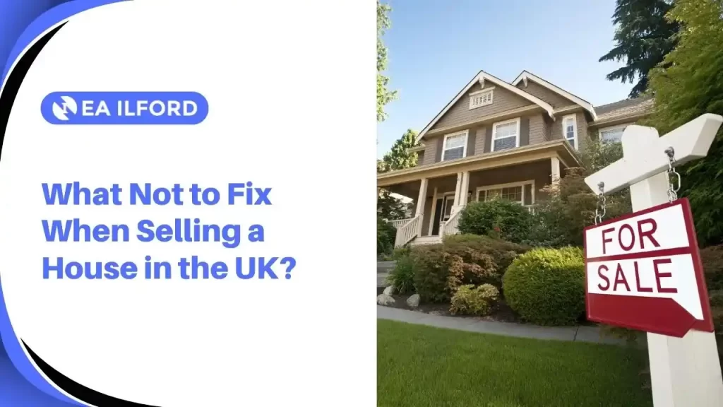 What Not to Fix When Selling a House in the UK