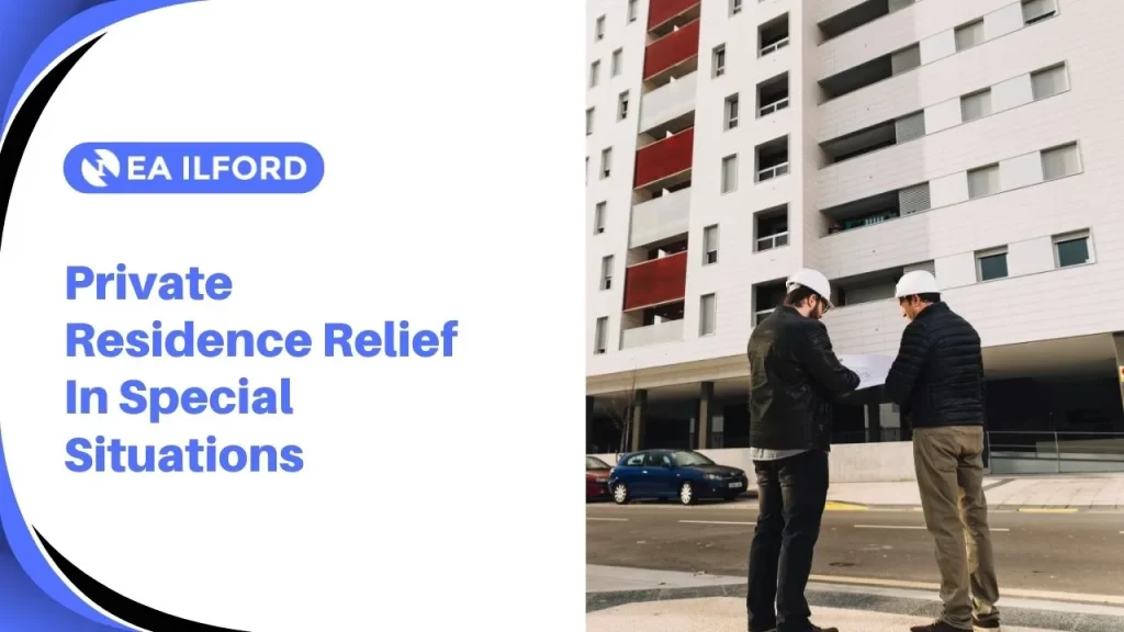 Private Residence Relief In Special Situations