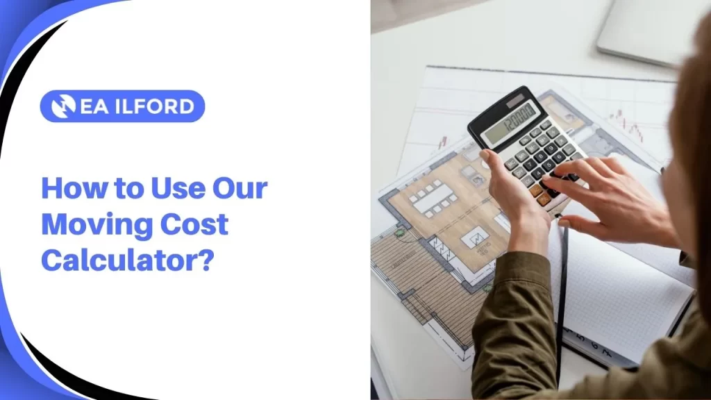 Follow these four steps and get an estimated cost to move house in 2026