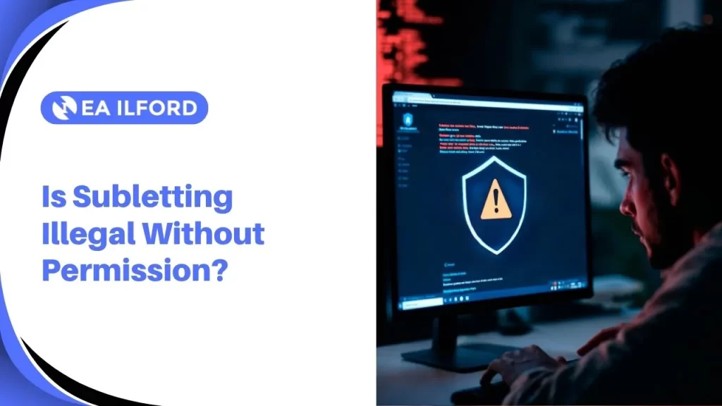 Subletting is illegal in the UK if your tenancy agreement requires the landlord’s consent