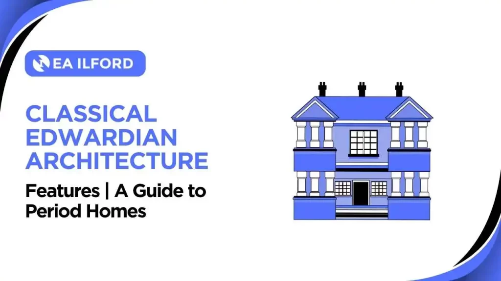 Classical Edwardian Architecture Features | A Guide to Period Homes