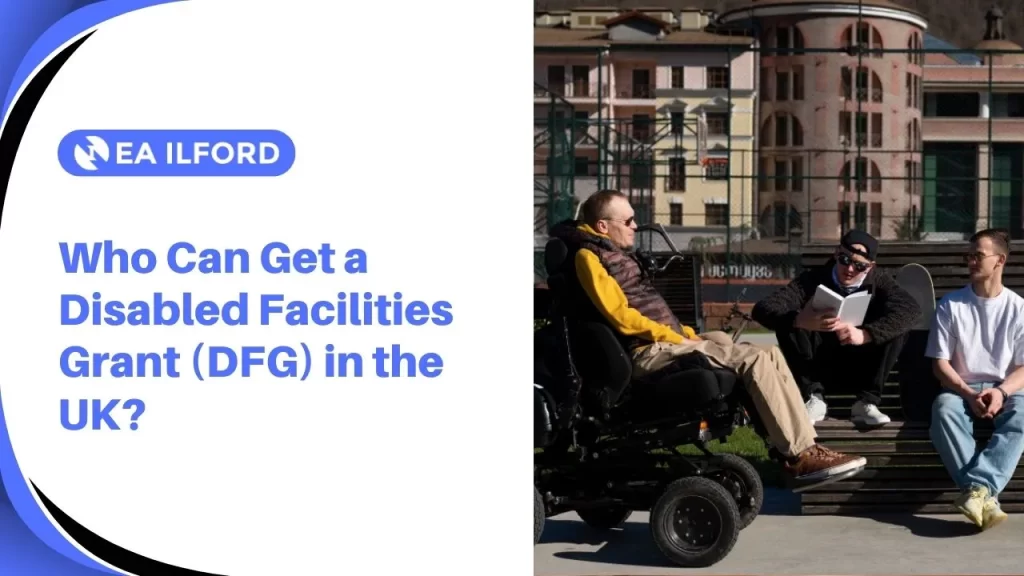 A Disabled Facilities Grant is available to people in England