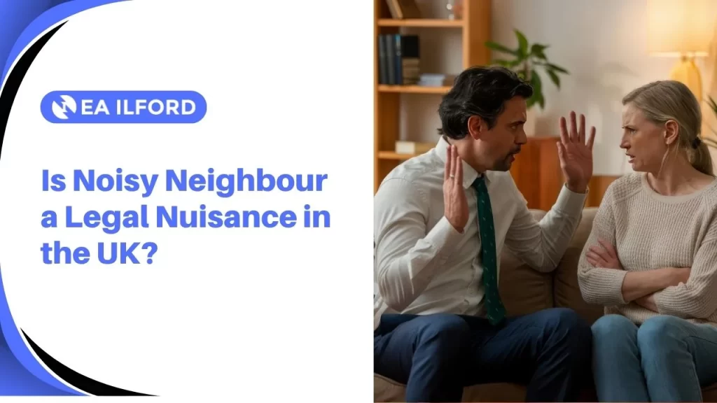 Yes, a noisy neighbour is considered a legal nuisance in the UK